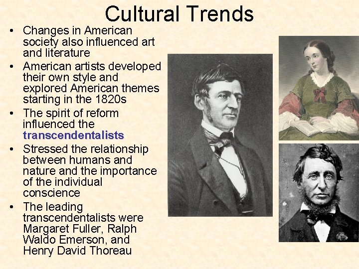 Cultural Trends • Changes in American society also influenced art and literature • American