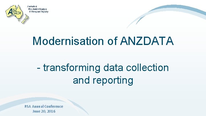 Modernisation of ANZDATA transforming data collection and reporting