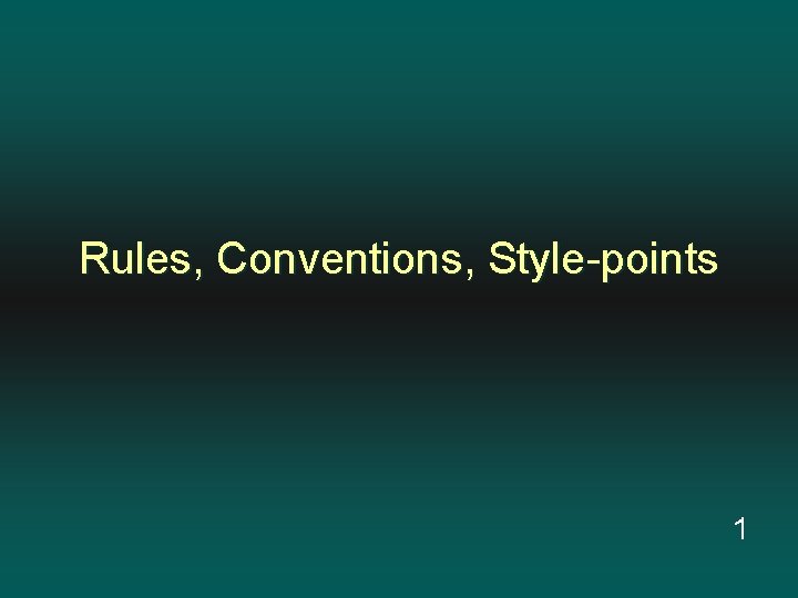 Rules, Conventions, Style-points 1 