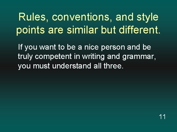 Rules, conventions, and style points are similar but different. If you want to be