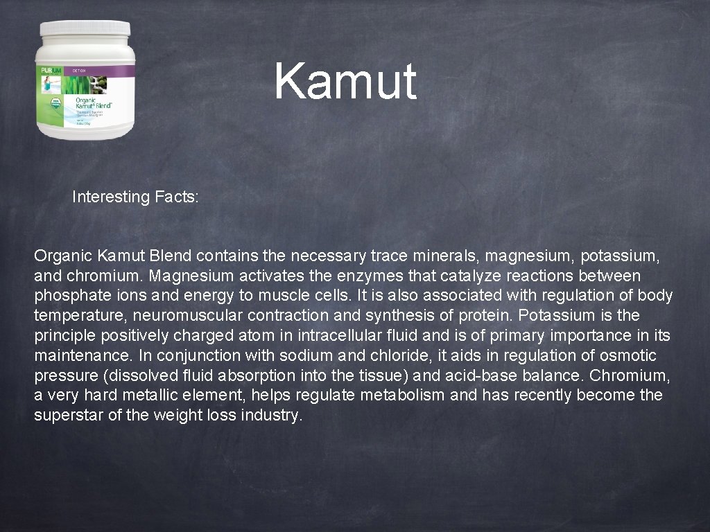 Kamut Interesting Facts: Organic Kamut Blend contains the necessary trace minerals, magnesium, potassium, and