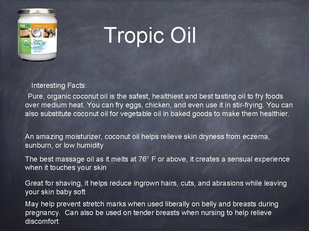 Tropic Oil Interesting Facts: Pure, organic coconut oil is the safest, healthiest and best