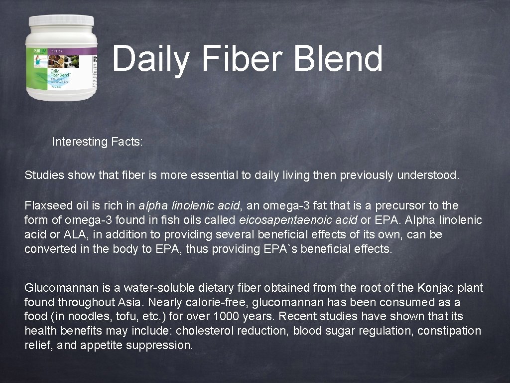 Daily Fiber Blend Interesting Facts: Studies show that fiber is more essential to daily