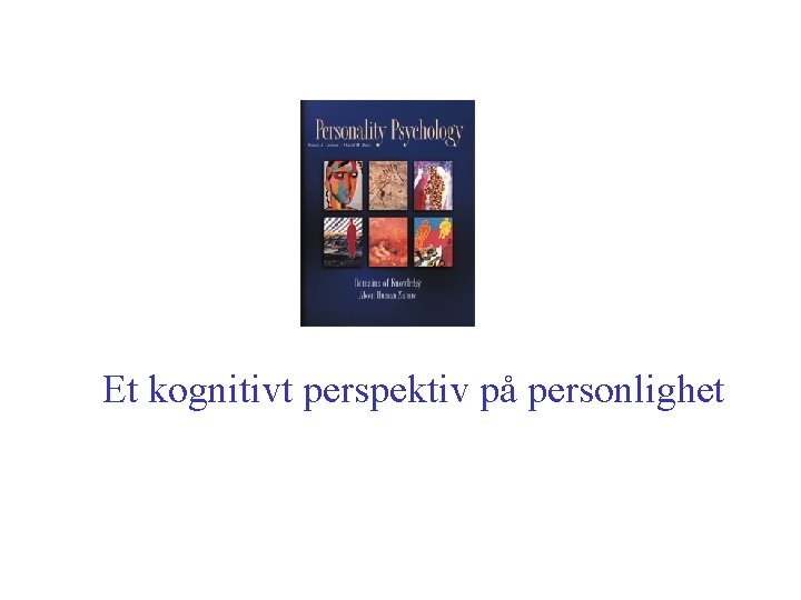 Et kognitivt perspektiv på personlighet 