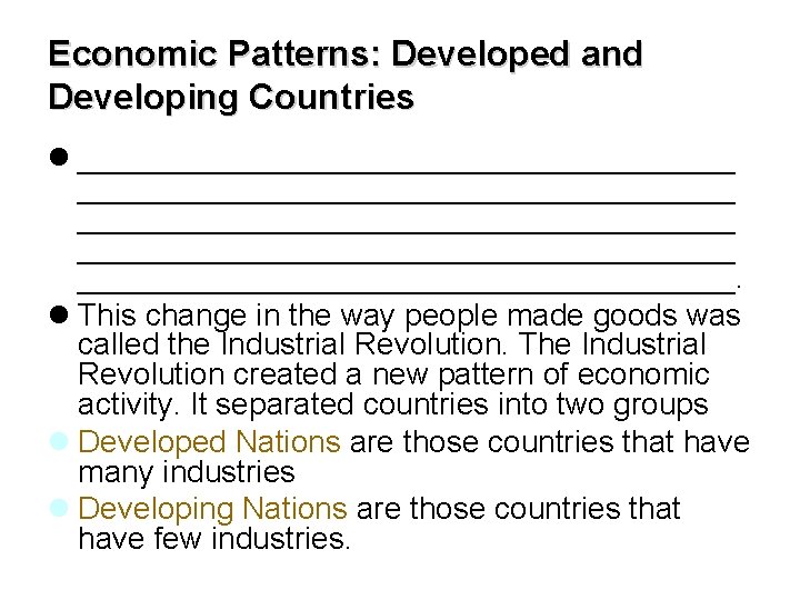 Economic Patterns: Developed and Developing Countries l ______________________________________ ___________________. l This change in the