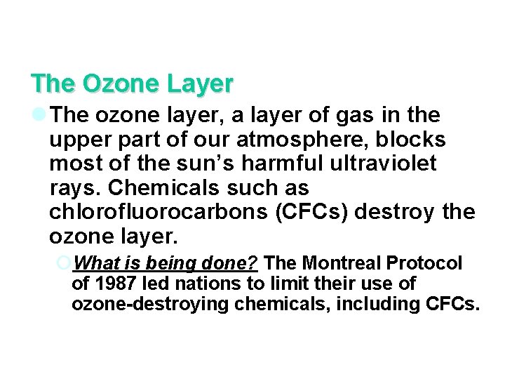 The Ozone Layer l The ozone layer, a layer of gas in the upper