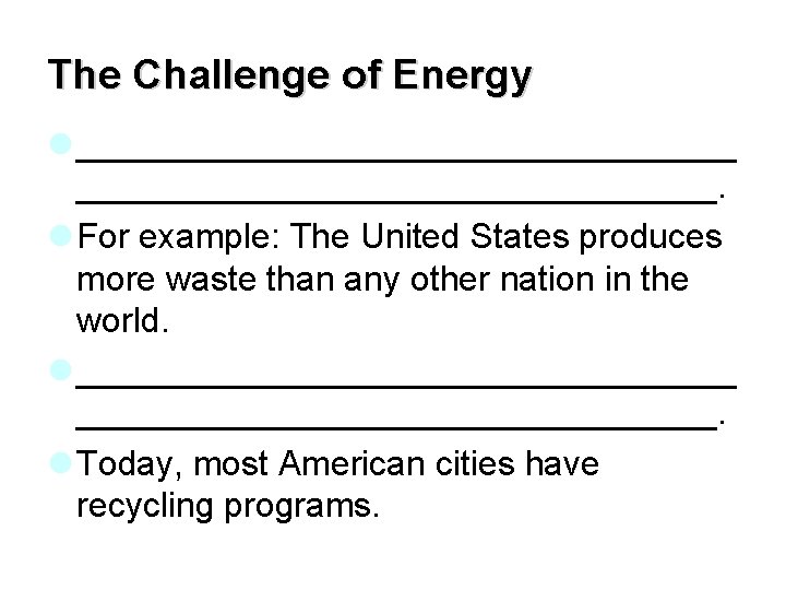 The Challenge of Energy l _________________. l For example: The United States produces more