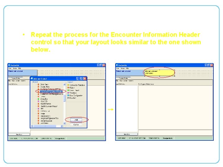 Editing a Template (Continued) • Repeat the process for the Encounter Information Header control