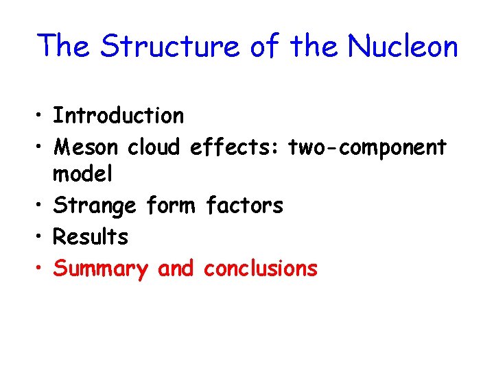The Structure of the Nucleon • Introduction • Meson cloud effects: two-component model •