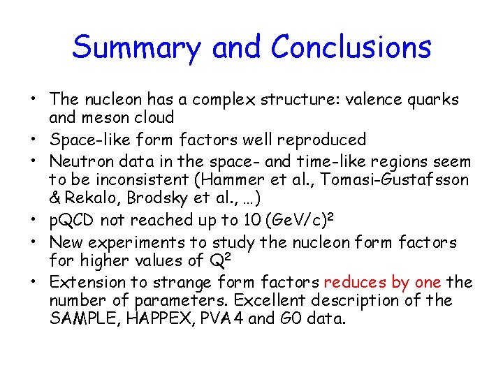 Summary and Conclusions • The nucleon has a complex structure: valence quarks and meson