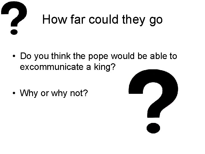 How far could they go • Do you think the pope would be able