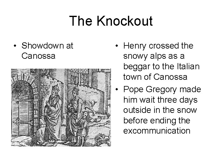 The Knockout • Showdown at Canossa • Henry crossed the snowy alps as a