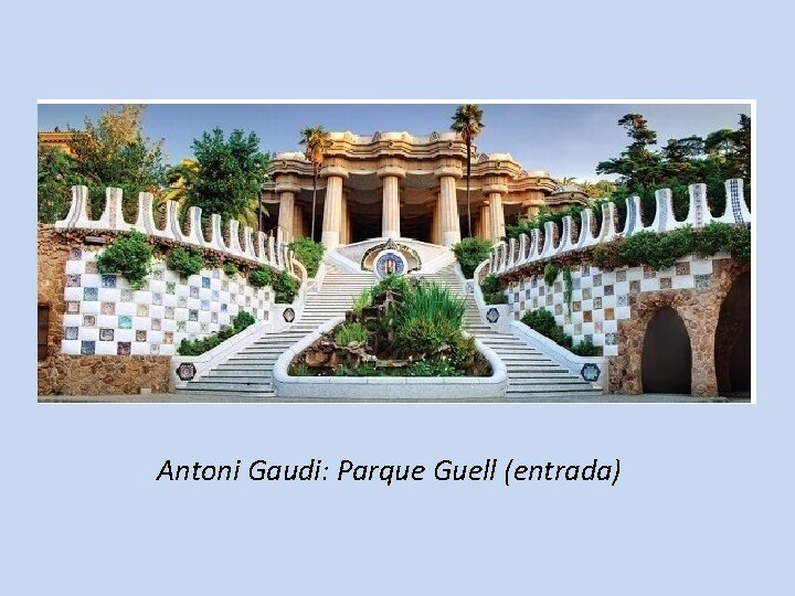 Antoni Gaudi: Parque Guell (entrada) 