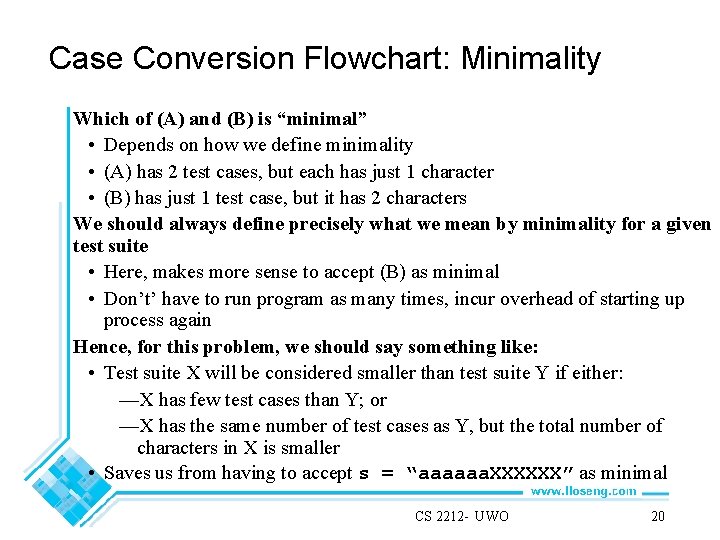 Case Conversion Flowchart: Minimality Which of (A) and (B) is “minimal” • Depends on