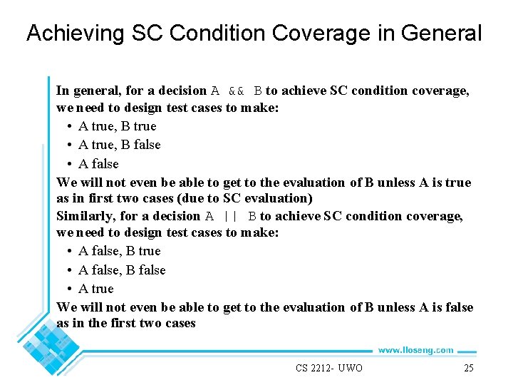Achieving SC Condition Coverage in General In general, for a decision A && B