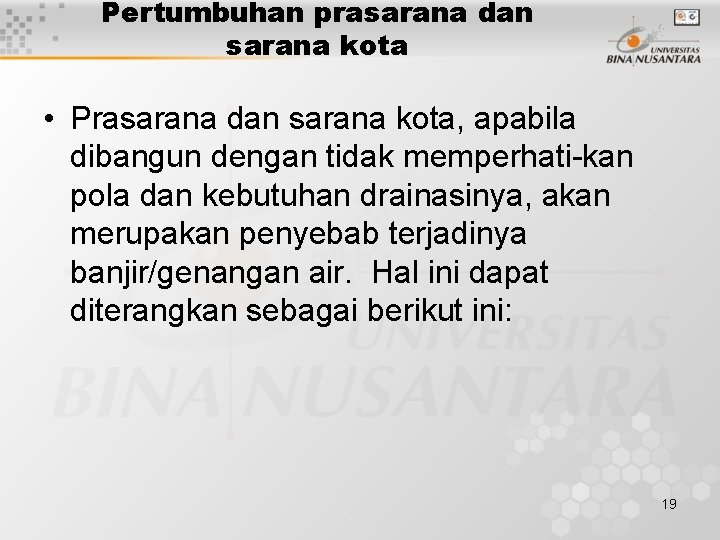 Pertumbuhan prasarana dan sarana kota • Prasarana dan sarana kota, apabila dibangun dengan tidak