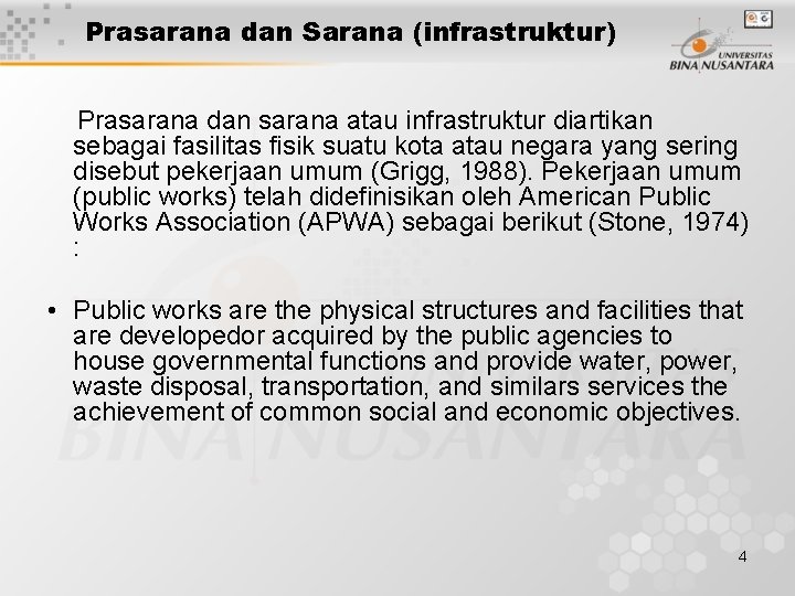 Prasarana dan Sarana (infrastruktur) Prasarana dan sarana atau infrastruktur diartikan sebagai fasilitas fisik suatu