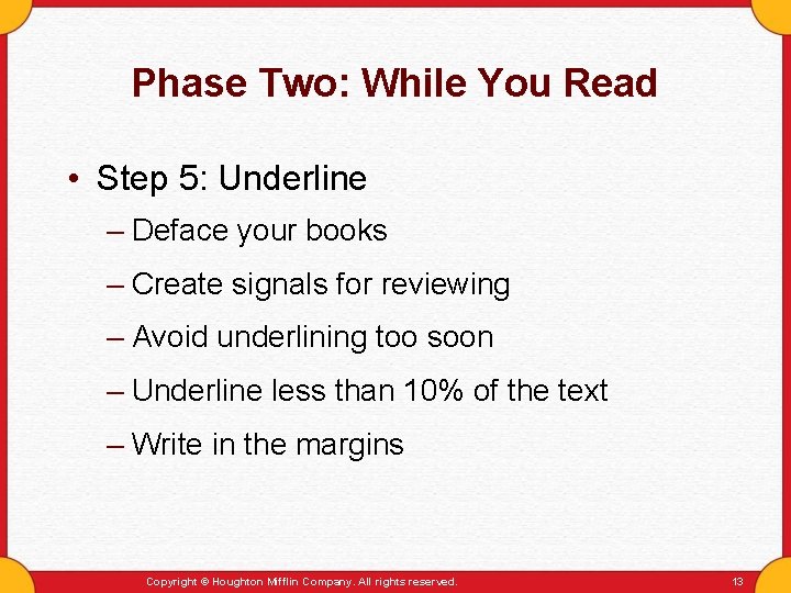 Phase Two: While You Read • Step 5: Underline – Deface your books –