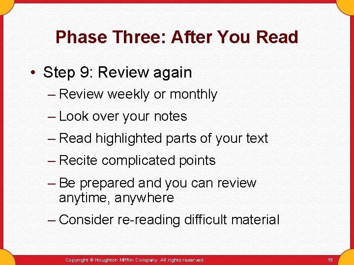 Phase Three: After You Read • Step 9: Review again – Review weekly or Phase Three: After You Read • Step 9: Review again – Review weekly or
