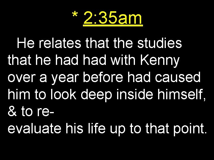 * 2: 35 am He relates that the studies that he had with Kenny