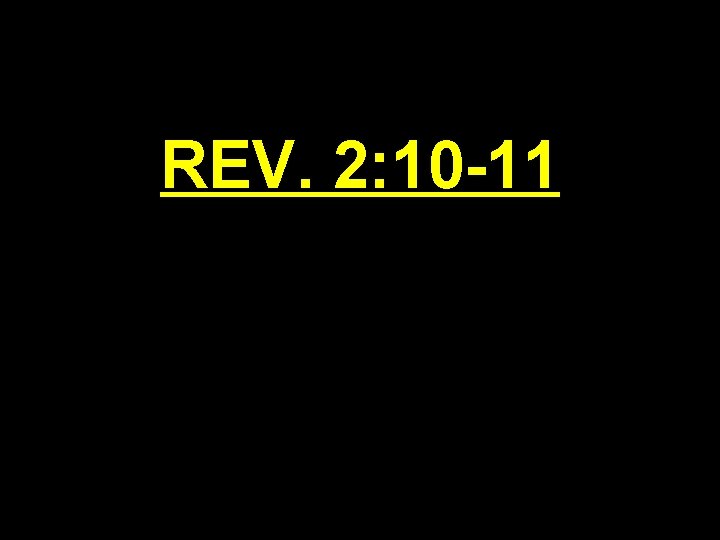 REV. 2: 10 -11 