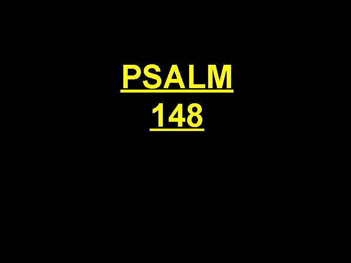 PSALM 148 