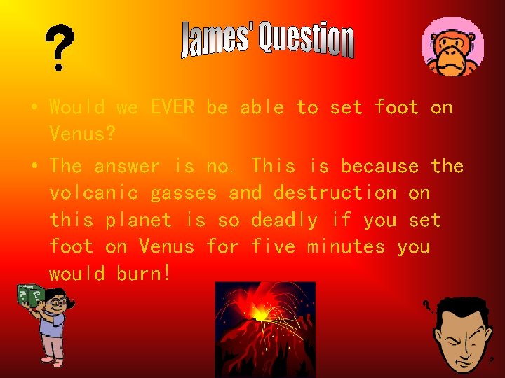  • Would we EVER be able to set foot on Venus? • The
