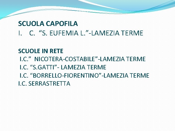 SCUOLA CAPOFILA I. C. “S. EUFEMIA L. ”-LAMEZIA TERME SCUOLE IN RETE I. C.