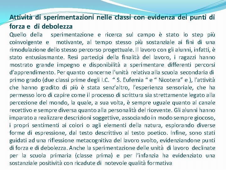 Attività di sperimentazioni nelle classi con evidenza dei punti di forza e di debolezza