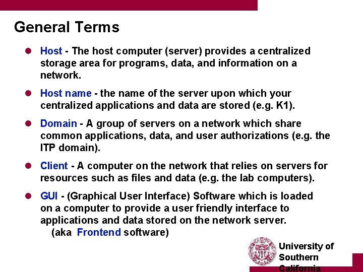 General Terms l Host - The host computer (server) provides a centralized storage area