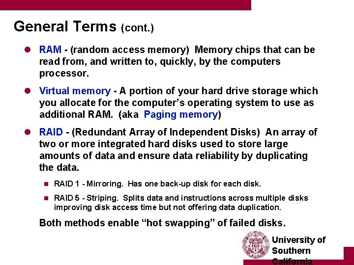 General Terms (cont. ) l RAM - (random access memory) Memory chips that can
