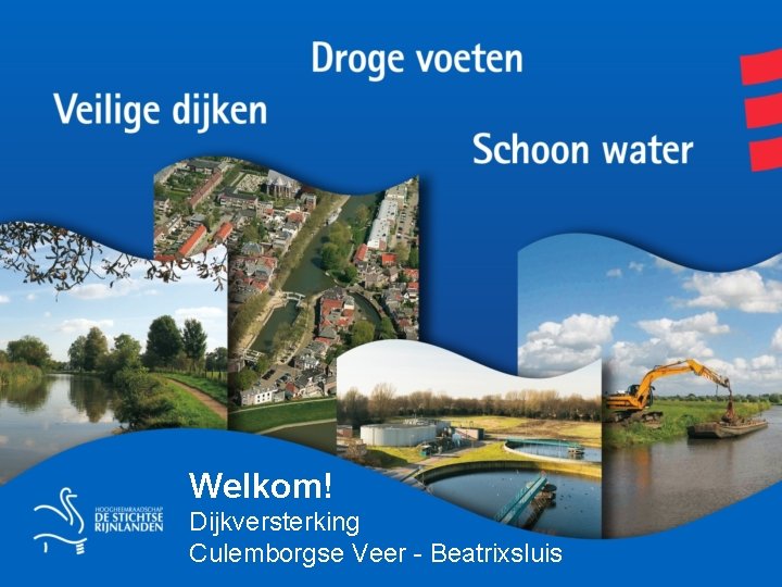 Welkom! Dijkversterking Culemborgse Veer - Beatrixsluis 