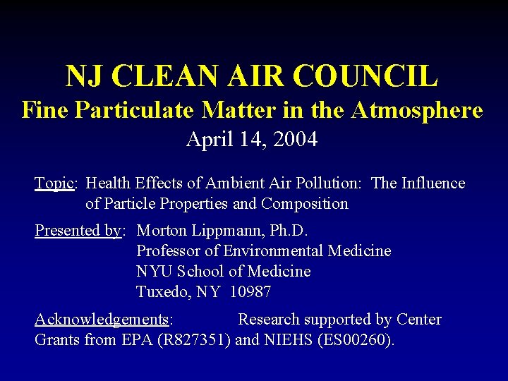 NJ CLEAN AIR COUNCIL Fine Particulate Matter in the Atmosphere April 14, 2004 Topic: