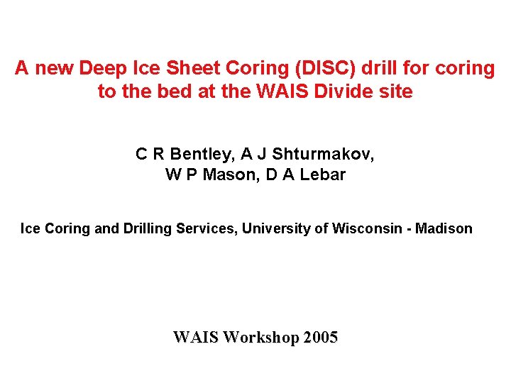 A new Deep Ice Sheet Coring (DISC) drill for coring to the bed at