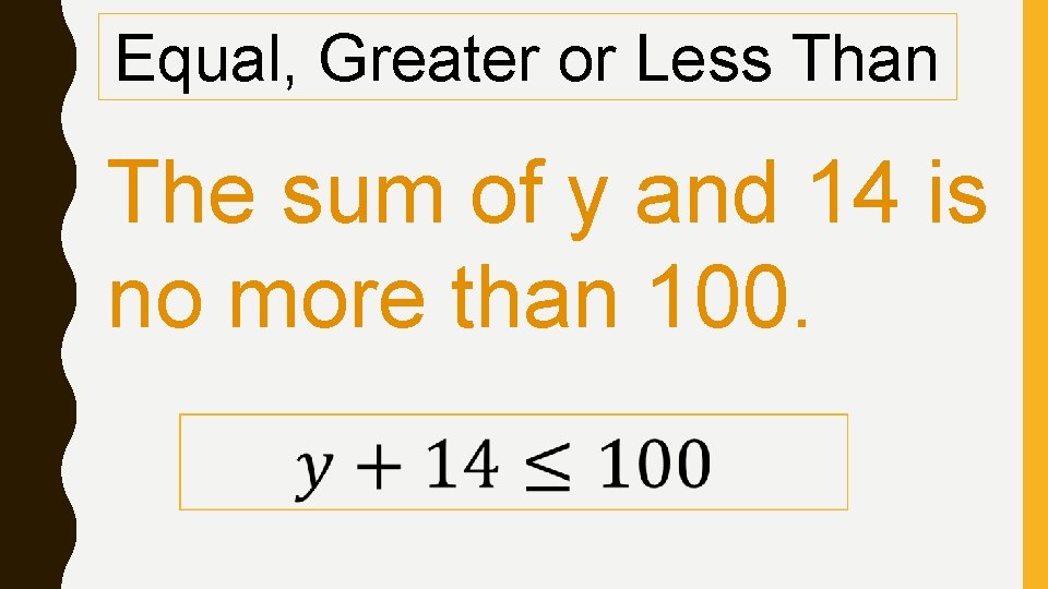 Equal, Greater or Less Than The sum of y and 14 is no more