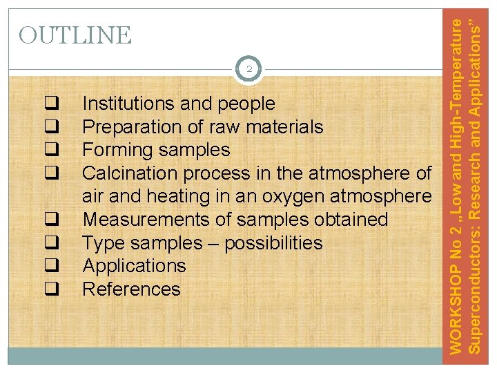 2 q q q q Institutions and people Preparation of raw materials Forming samples