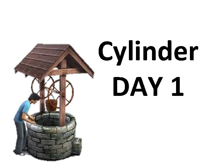 Cylinder DAY 1 