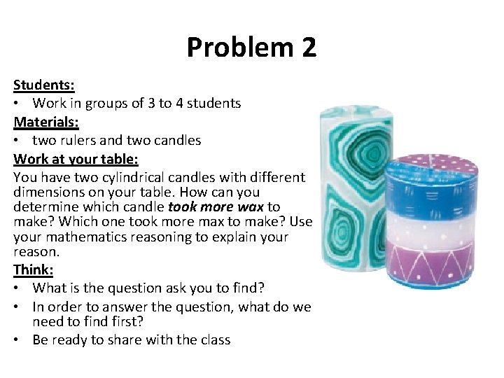 Problem 2 Students: • Work in groups of 3 to 4 students Materials: •