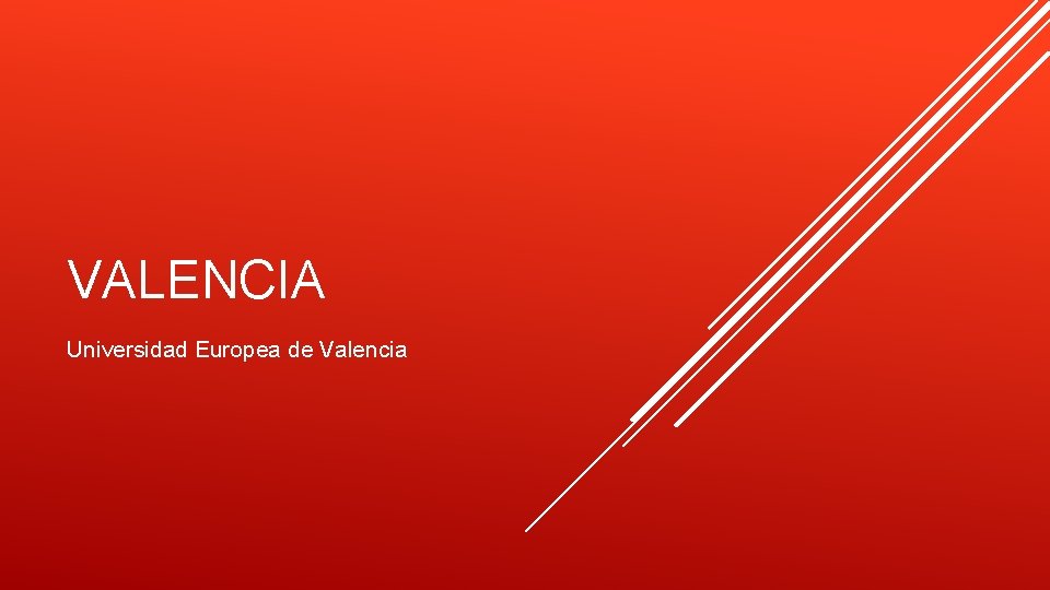 VALENCIA Universidad Europea de Valencia 