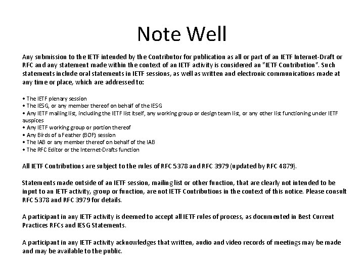 Note Well Any submission to the IETF intended by the Contributor for publication as