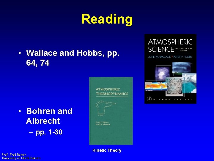 Reading • Wallace and Hobbs, pp. 64, 74 • Bohren and Albrecht – pp.