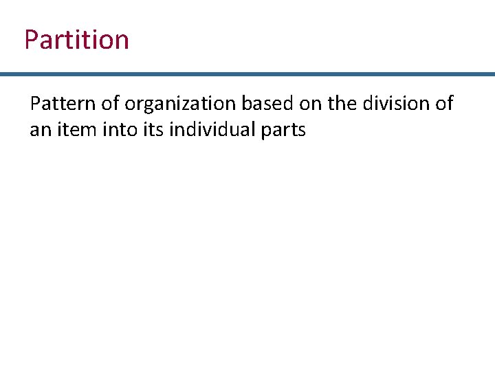 Partition Pattern of organization based on the division of an item into its individual