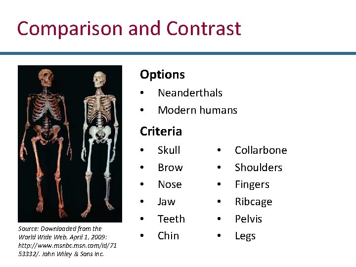 Comparison and Contrast Options • • Neanderthals Modern humans Criteria Source: Downloaded from the