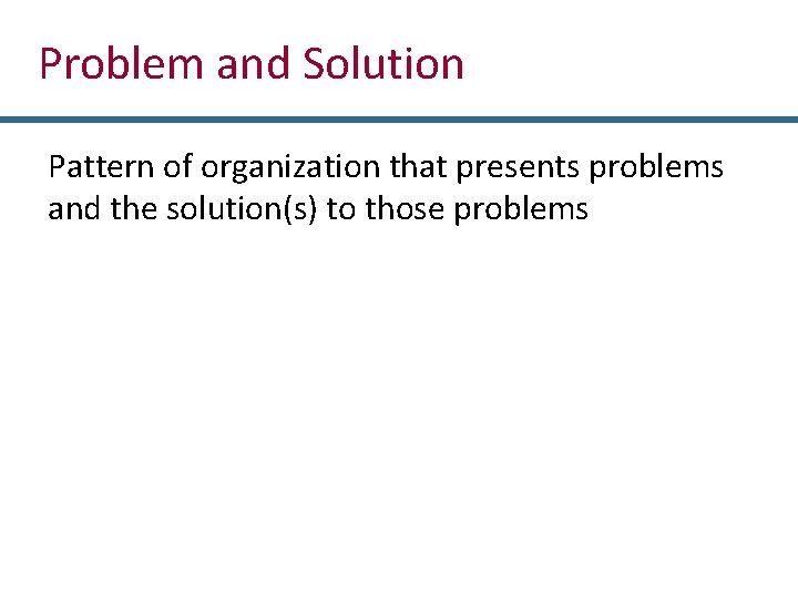 Problem and Solution Pattern of organization that presents problems and the solution(s) to those