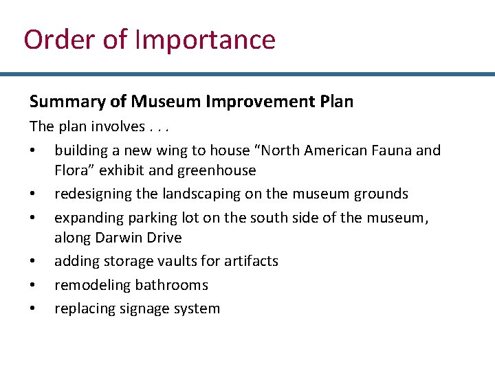 Order of Importance Summary of Museum Improvement Plan The plan involves. . . •