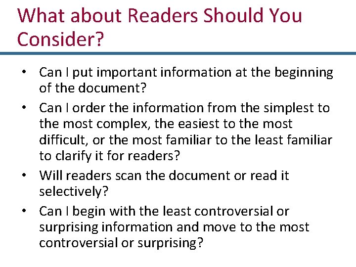 What about Readers Should You Consider? • Can I put important information at the
