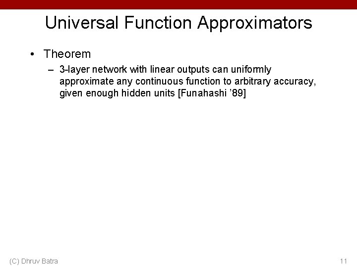 Universal Function Approximators • Theorem – 3 -layer network with linear outputs can uniformly