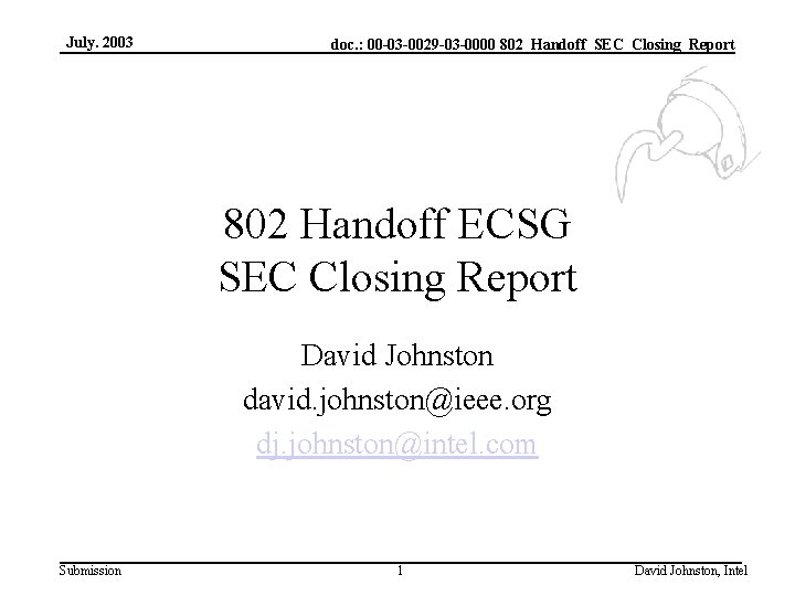 July. 2003 doc. : 00 -03 -0029 -03 -0000 802_Handoff_SEC_Closing_Report 802 Handoff ECSG SEC