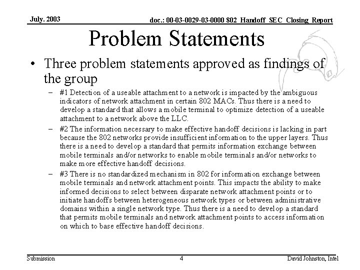 July. 2003 doc. : 00 -03 -0029 -03 -0000 802_Handoff_SEC_Closing_Report Problem Statements • Three