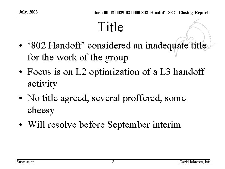 July. 2003 doc. : 00 -03 -0029 -03 -0000 802_Handoff_SEC_Closing_Report Title • ‘ 802